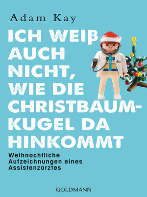 cover image of Ich weiß auch nicht, wie die Christbaumkugel da hinkommt